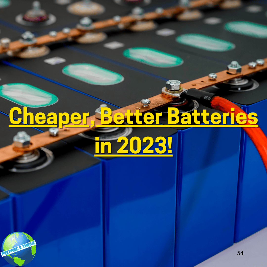 Cheaper, Better Batteries in 2023!