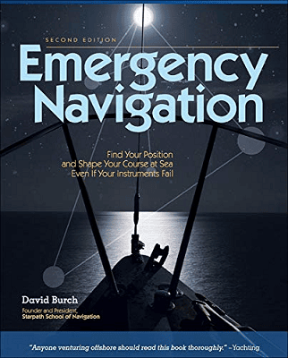 Emergency Navigation: Improvised and No-Instrument Methods for the Prudent Mariner, 2nd Edition by David Burch